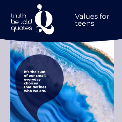 Values for high school teens- Truth Be Told Quotes book and learning resources