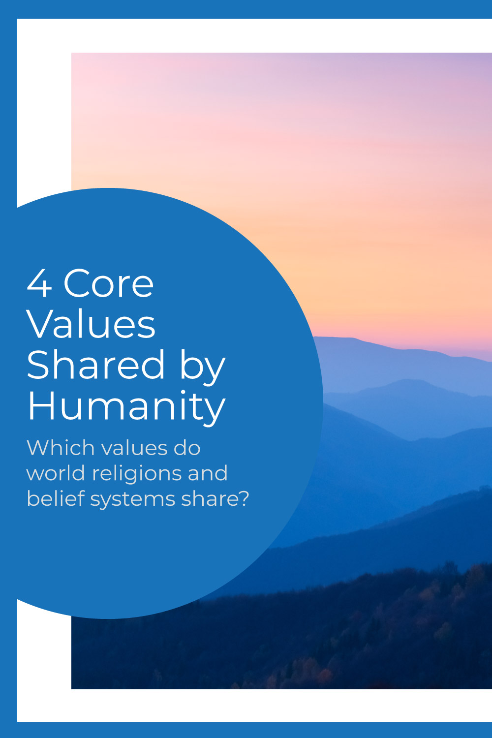 4 Core Values Shared by World Religions and Beliefs in Common