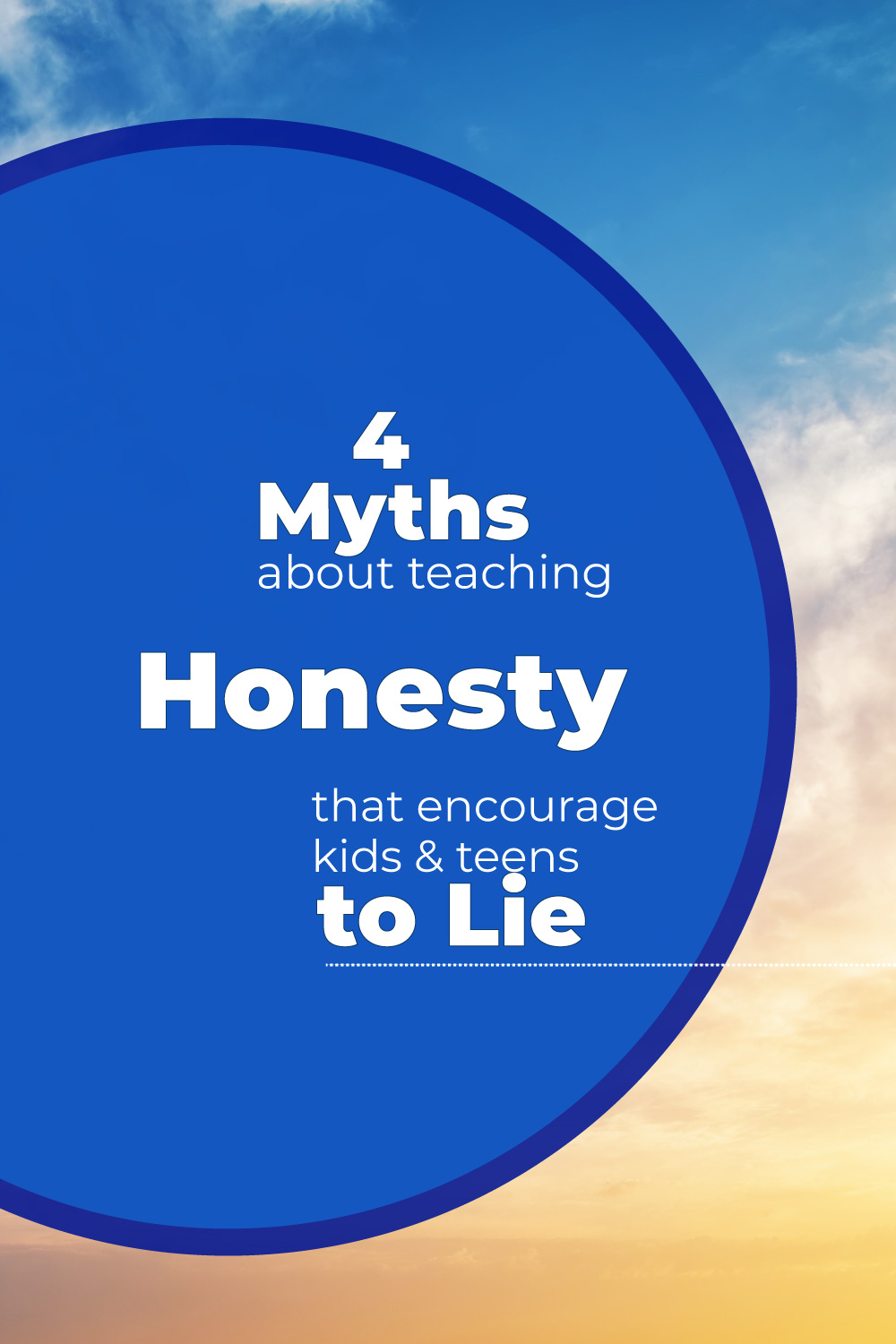 Common parenting myths about teaching honesty that encourage kids and teens to lie