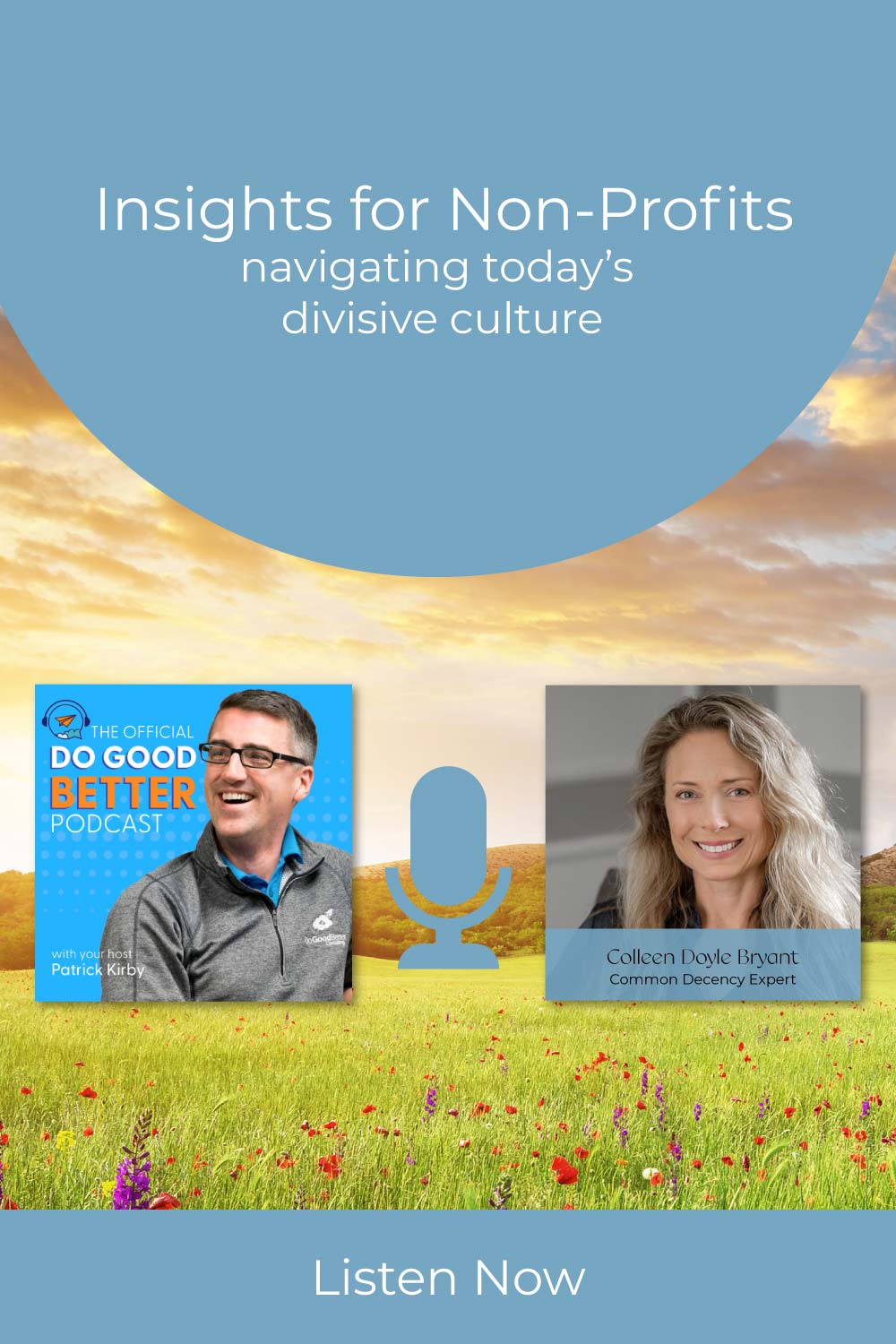Insights for non-profits in divisive culture- Colleen Doyle Bryant and Patrick Kirby on The Do Good Better Podcast