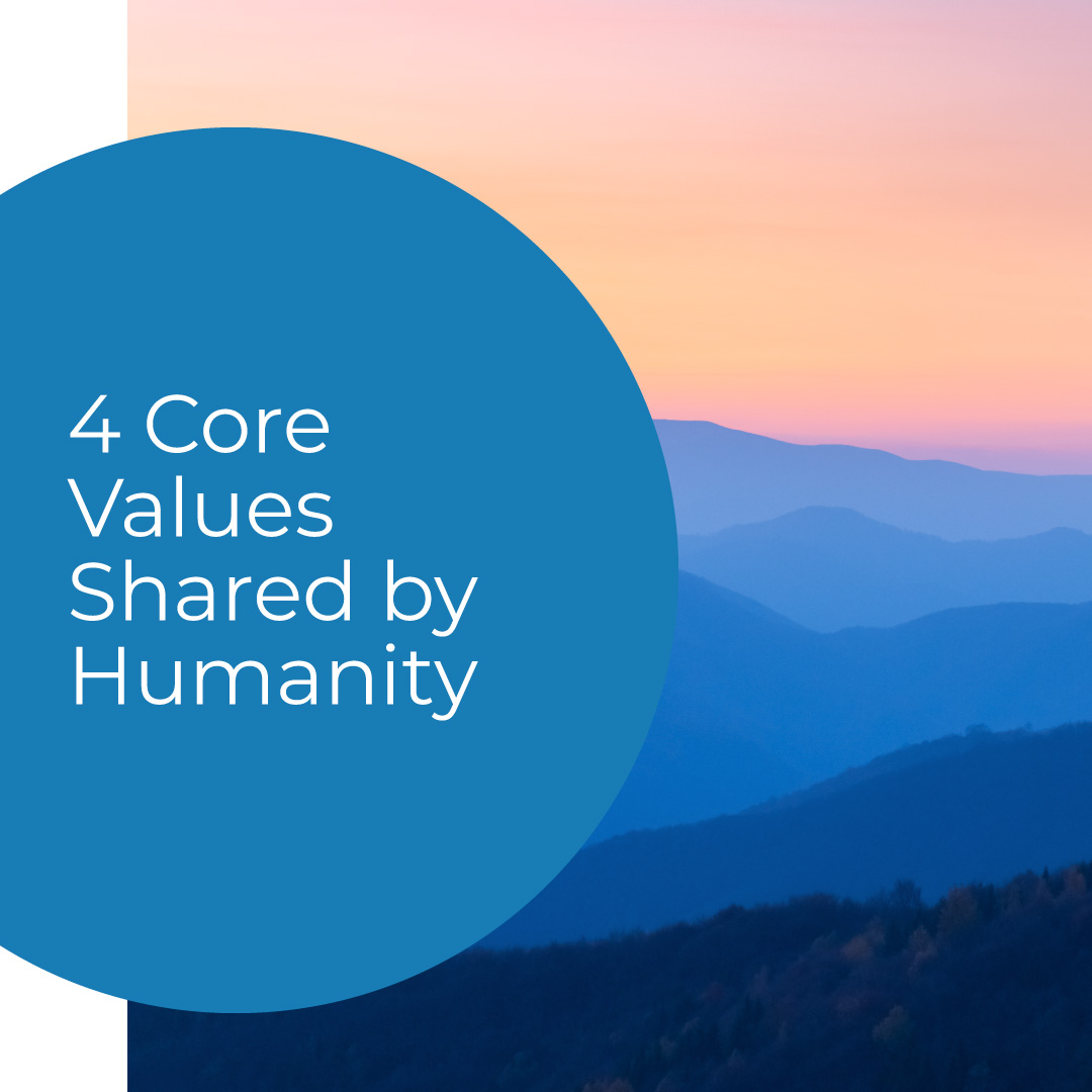 4 core values shared by humanity