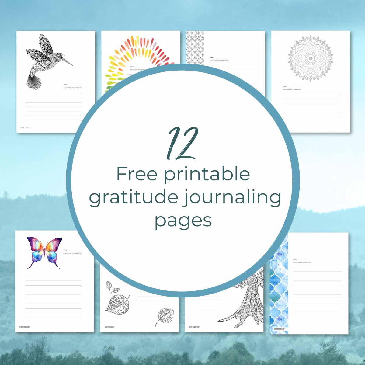 Gratitude Journaling Boosts Wellness- 12 Free Printable Gratitude Journaling pages