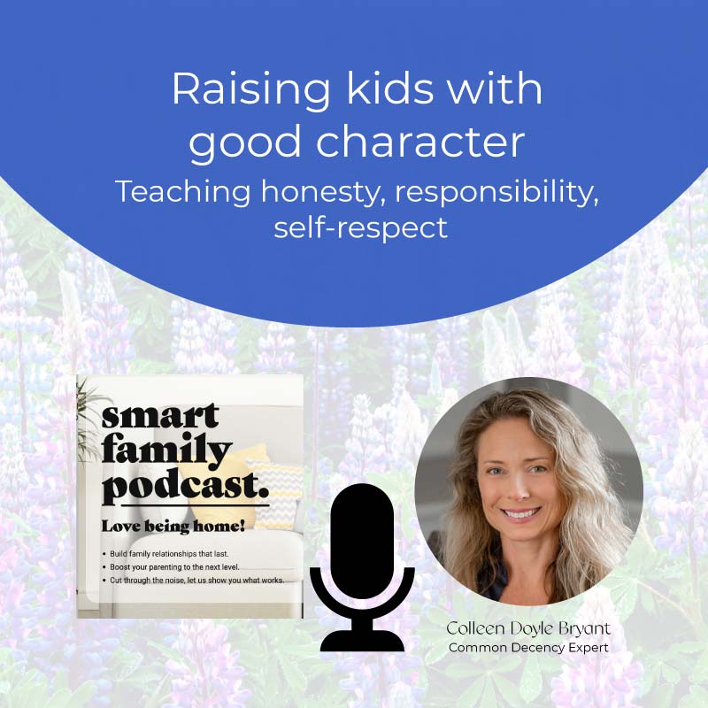 Raising kids with good character podcast 